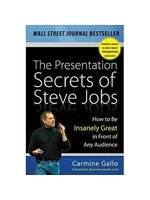 The presentation secrets of Steve Jobs:how to be insanely great in front of any audience