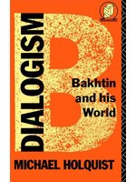 Dialogism :Bakhtin and his w...