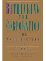 Rethinking the corporation :the architecture of change /